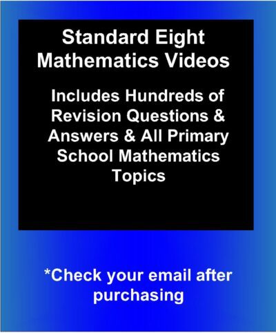 Standard Eight Mathematics Videos-618 Questions & Answers