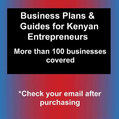 Business Plans & Guides for Kenyan Entrepreneurs