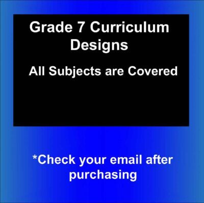 Grade 7 Curriculum Designs
