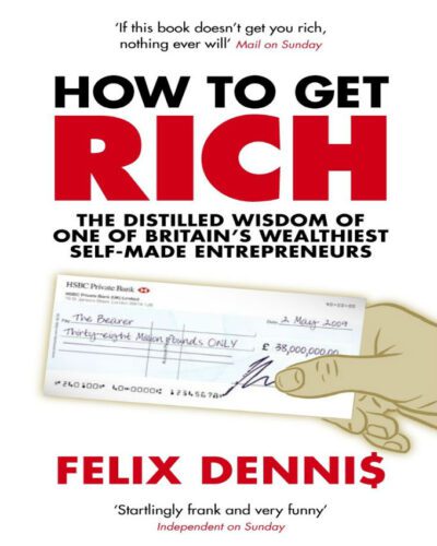 How to Get Rich by Felix Dennis-PDF & Epub Formats
